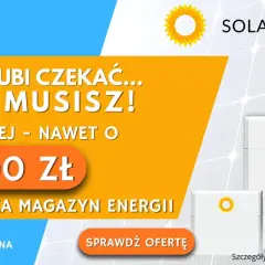 Nie czekaj na lepszy prąd! Zyskaj nawet 18 000 zł na magazyn energii. Sprawdź ofertę mój prąd 7.0 od Solar-Project.
